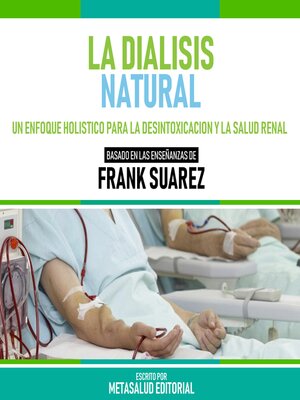 La Dialisis Natural--Basado En Las Enseñanzas De Frank Suarez - Audiobook